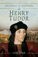 Following in the footsteps of henry tudor