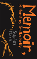 Memoir, a novel by stella kelly