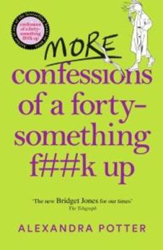 More confessions of a forty-something f##k up