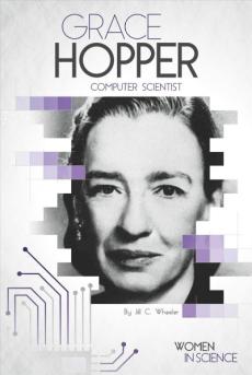 Grace Hopper: Computer Scientist