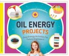 Oil Energy Projects: Easy Energy Activities for Future Engineers!