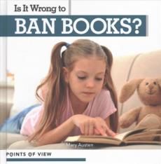 Is It Wrong to Ban Books?