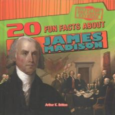 20 Fun Facts about James Madison