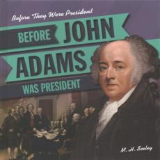 Before John Adams Was President