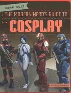 The Modern Nerd's Guide to Cosplay