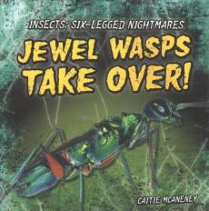 Jewel Wasps Take Over!