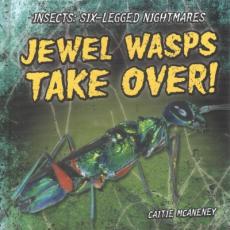 Jewel Wasps Take Over!