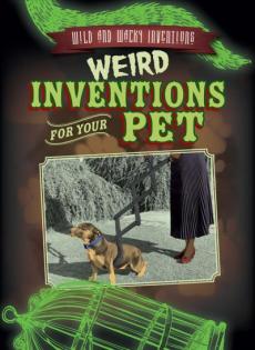 Weird Inventions for Your Pet