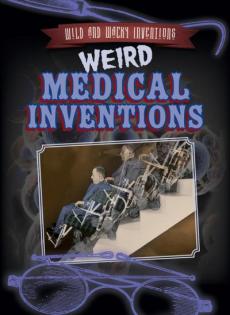 Weird Medical Inventions