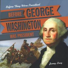 Before George Washington Was President