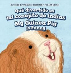 Qué Divertido Es Mi Conejito de Indias / My Guinea Pig Is Funny