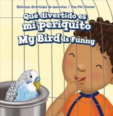 Qué Divertido Es Mi Periquito / My Bird Is Funny