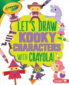 Let's Draw Kooky Characters with Crayola (R) !