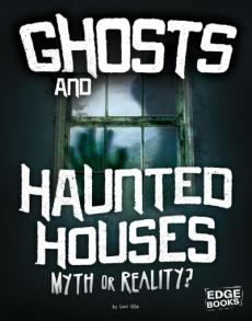 Ghosts and Haunted Houses