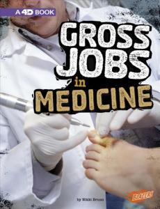 Gross Jobs in Medicine