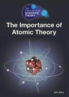 The Importance of Atomic Theory