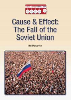 Cause & Effect: The Fall of the Soviet Union