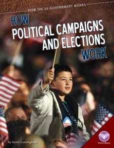 How Political Campaigns and Elections Work