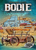 Bodie: The Gold-Mining Ghost Town