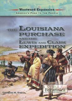 The Louisiana Purchase and the Lewis and Clark Expedition