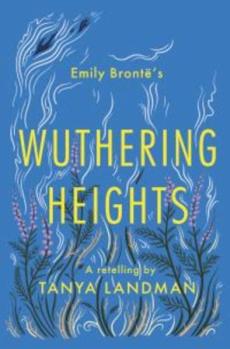 Emily Brönte's Wuthering Heights : a retelling
