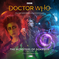 Doctor who main range #250 the monsters of gokroth