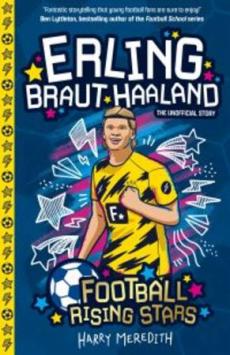 Erling Braut Haaland : the unofficial story