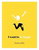 I want to be happy