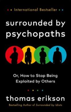 Surrounded by psychopaths, or, How to stop being exploited by others