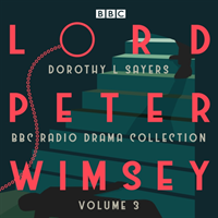 Lord peter wimsey: bbc radio drama collection volume 3