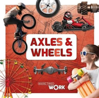 Axels and wheels