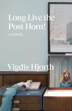 Long live the post horn! : a novel