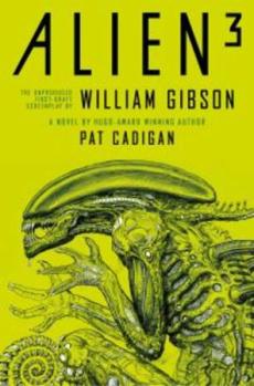 Alien - alien 3: the unproduced screenplay by william gibson