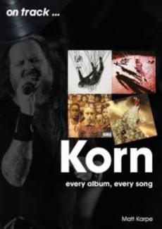 Korn : every album, every song