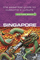 Singapore - culture smart! the essential guide to customs & culture