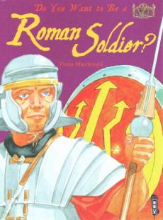 Do You Want to Be a Roman Soldier?