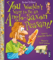 You wouldn't want to be an anglo-saxon peasant