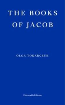 Books of Jacob, or A fantastic journey across seven borders, five Languages, and three major religions, not counting the minor sects. Told by the dead