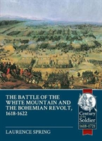 Battle of the white mountain and the bohemian revolt, 1618-1622