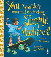 You wouldn't want to live without simple machines!