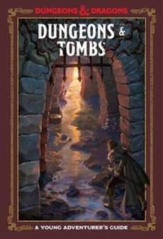 Dungeons & Tombs : a young adventurer's guide