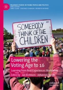 Lowering the Voting Age to 16 : Learning from Real Experiences Worldwide