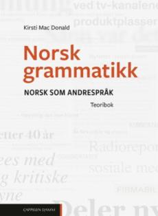 Norsk grammatikk : norsk som andrespråk : Teoribok