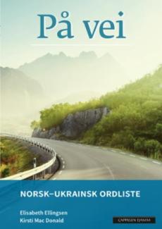 På vei : Norsk-ukrainsk ordliste