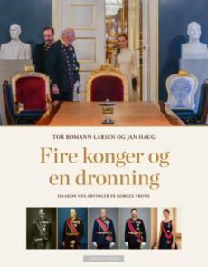 Fire konger og en dronning : Haakon VIIs arvinger på Norges trone