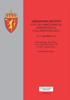 Arbeidsmiljøloven : (lov om arbeidsmiljø, arbeidstid og stillingsvern mv.) av 17. juni 2005 nr. 62 : med endringer, sist ved lov av 20. desember 2022