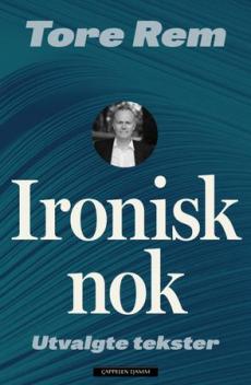 Ironisk nok : utvalgte tekster