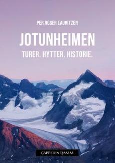 Jotunheimen : turer, hytter og historie