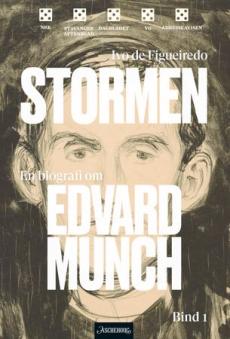 Stormen : en biografi om Edvard Munch (Bind 1)