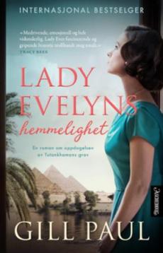 Lady Evelyns hemmelighet : en roman om oppdagelsen av Tutankhamons grav